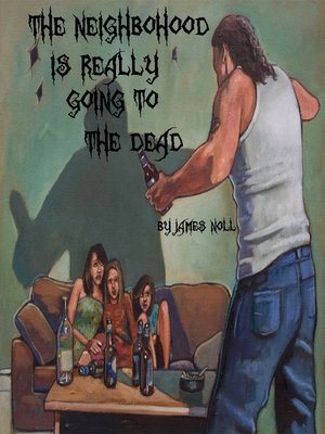 cover image of The Neighborhood is Really Going to the Dead